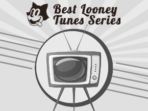 Best Looney Tunes Series