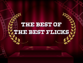 The Best of the Best Flicks